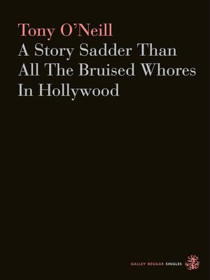 cover image of A Story Sadder Than All the Bruised Whores In Hollywood